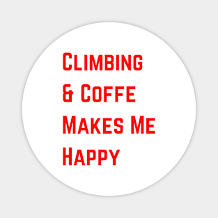 Climbing And Coffe Makes Me Happy Magnet